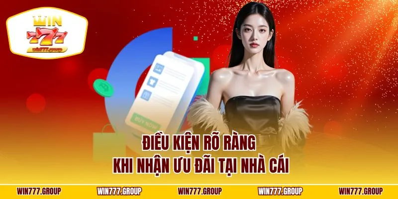 Điều kiện rõ ràng khi nhận ưu đãi tại nhà cái