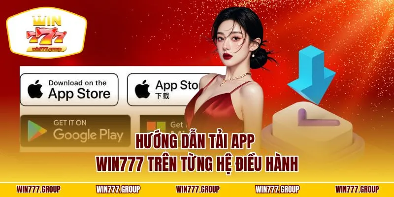 Hướng dẫn tải app WIN777 trên từng hệ điều hành