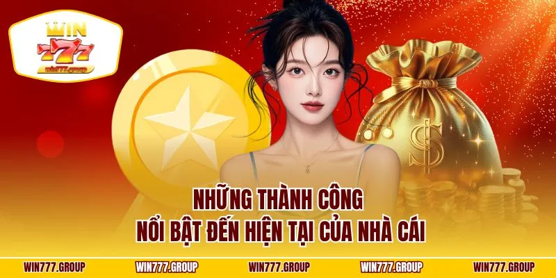Những thành công nổi bật đến hiện tại của nhà cái